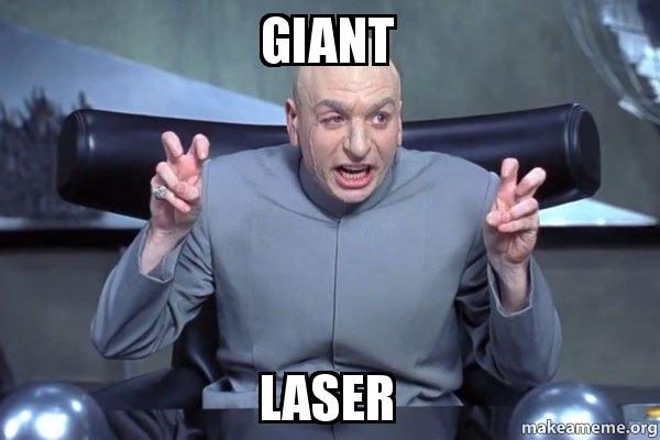 a giant "laser"